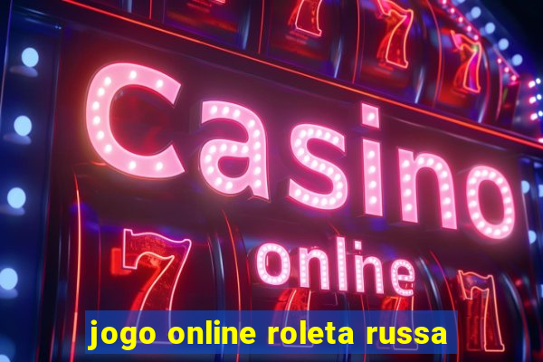 jogo online roleta russa